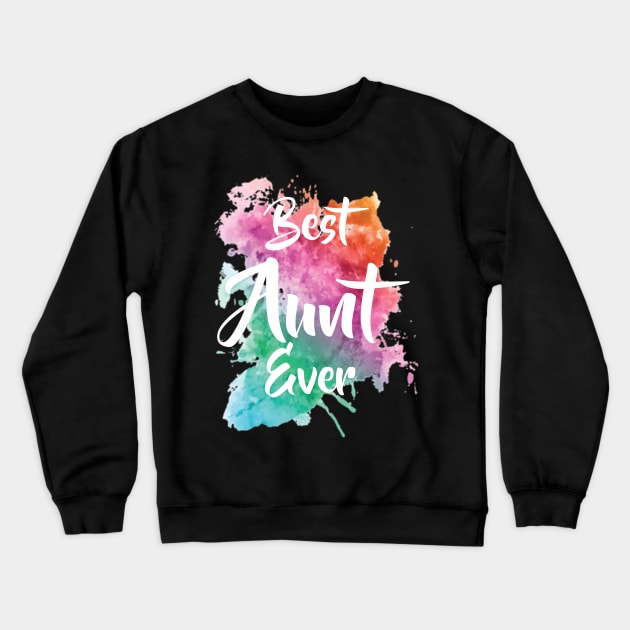 Best Aunt Ever Watercolor  ,I Love My Aunt Crewneck Sweatshirt by Fersan